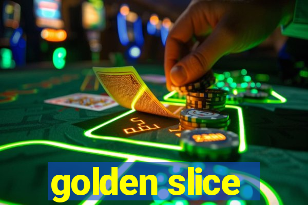 golden slice