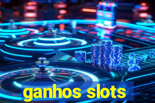 ganhos slots