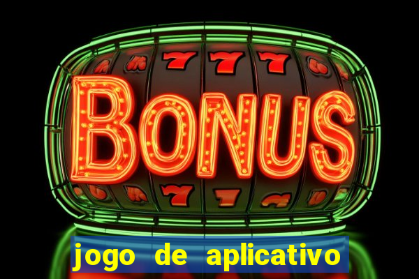 jogo de aplicativo que ganha dinheiro