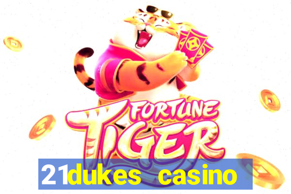 21dukes casino mobile app