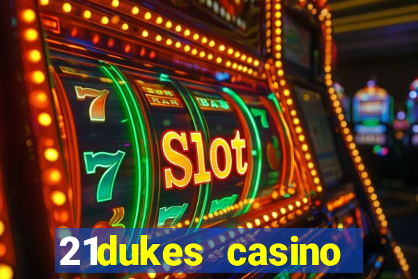 21dukes casino mobile app