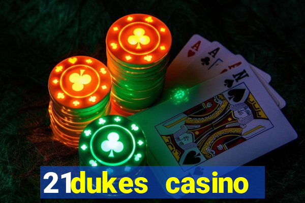 21dukes casino mobile app