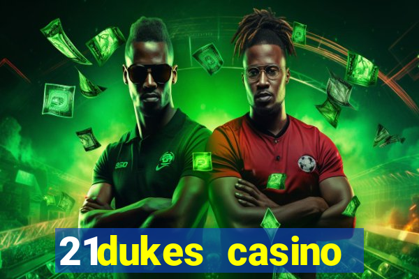 21dukes casino mobile app