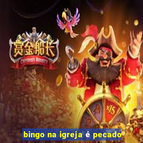 bingo na igreja é pecado