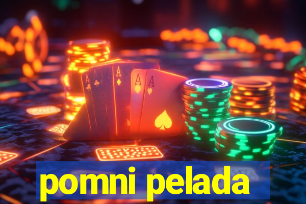 pomni pelada