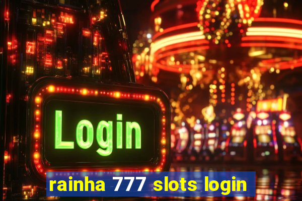 rainha 777 slots login