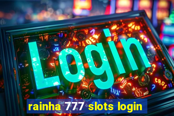 rainha 777 slots login