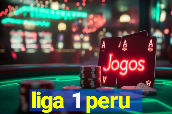 liga 1 peru