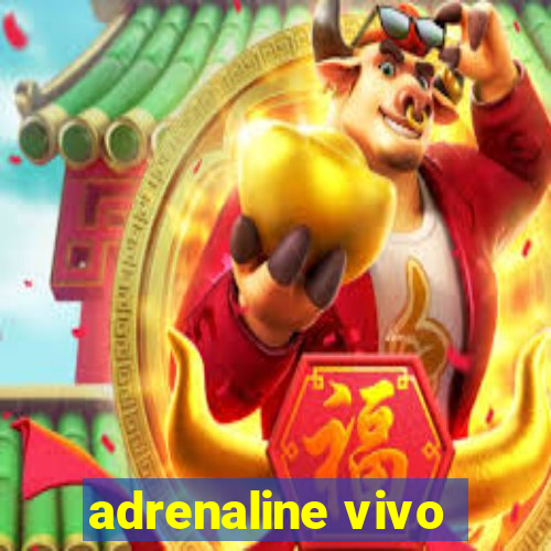 adrenaline vivo