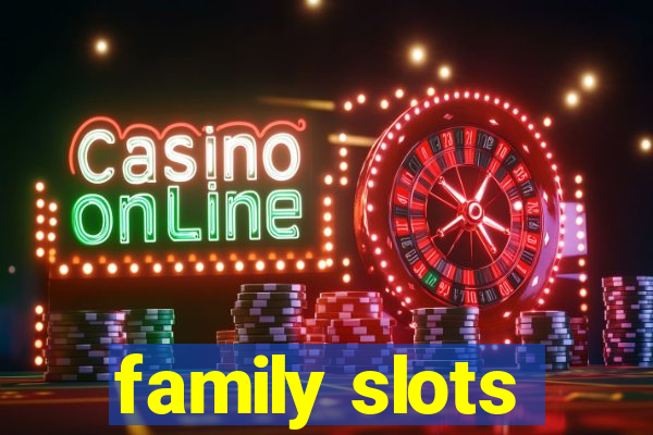 family slots