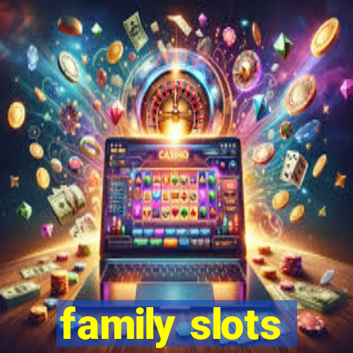 family slots