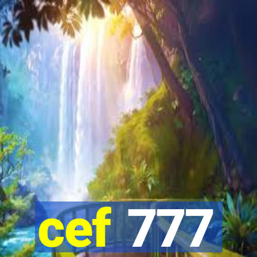 cef 777