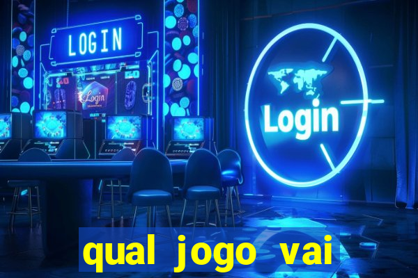 qual jogo vai passar hj na globo