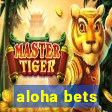 aloha bets