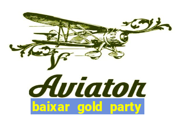 baixar gold party - slots