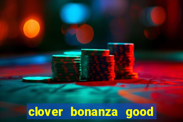 clover bonanza good luck slot online