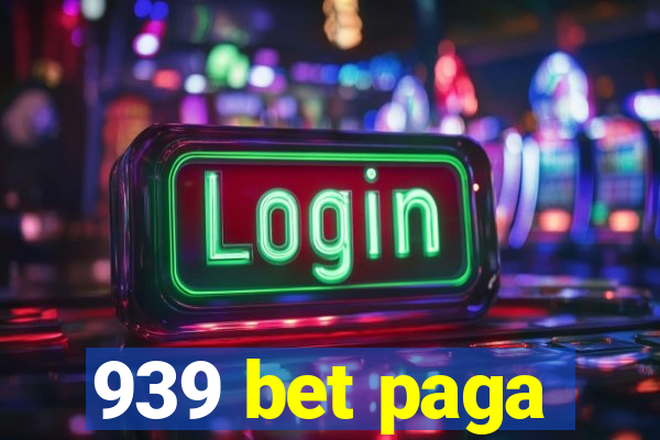 939 bet paga