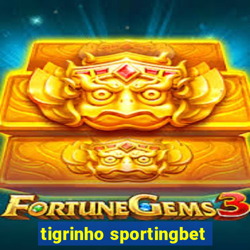 tigrinho sportingbet