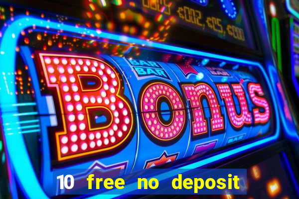 10 free no deposit casino uk 2018