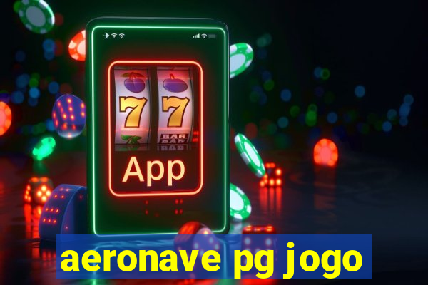 aeronave pg jogo