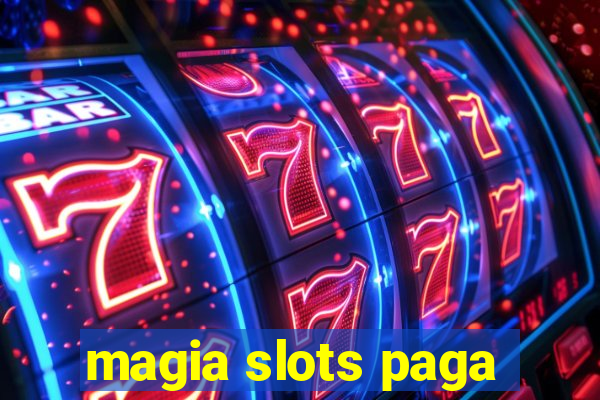 magia slots paga