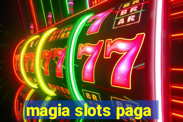 magia slots paga