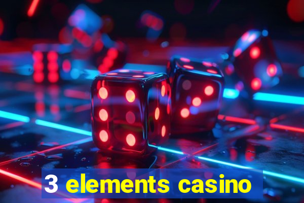 3 elements casino