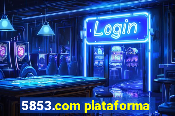 5853.com plataforma