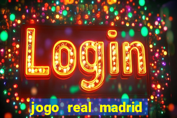 jogo real madrid hoje ao vivo