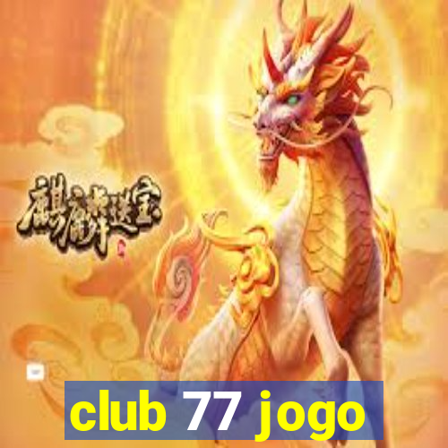 club 77 jogo