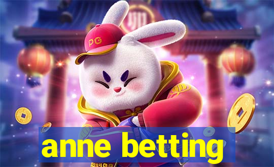 anne betting