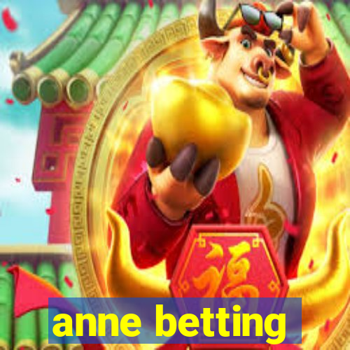 anne betting