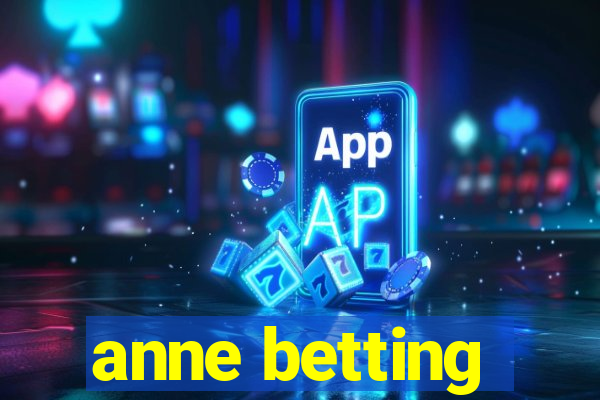 anne betting