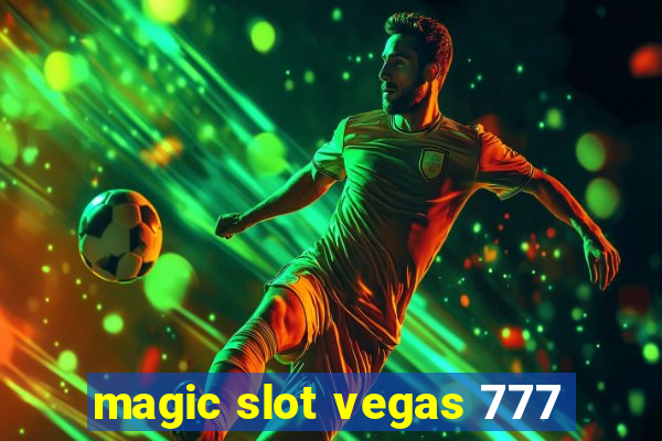 magic slot vegas 777