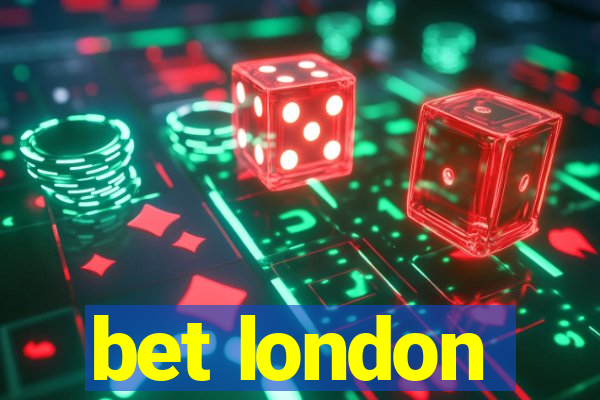 bet london