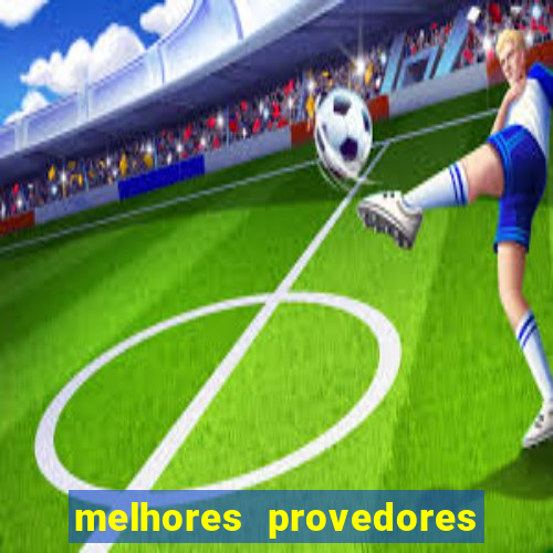 melhores provedores de slots