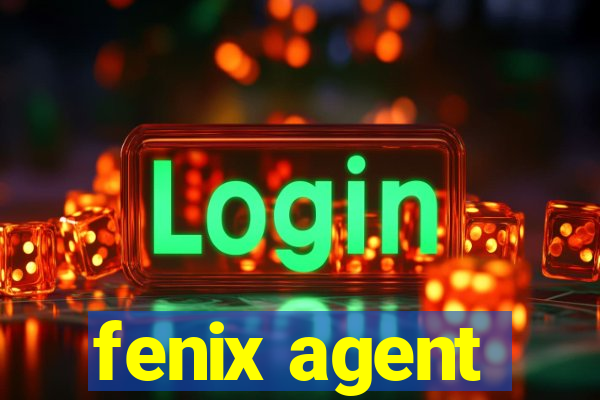 fenix agent