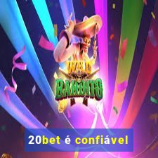 20bet é confiável