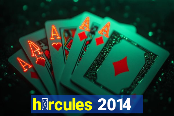 h茅rcules 2014