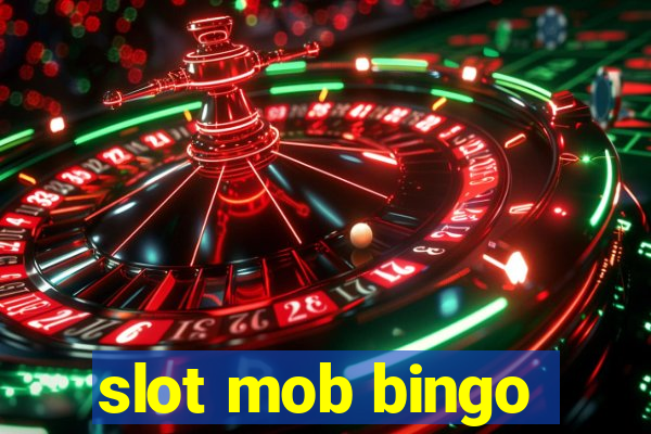 slot mob bingo