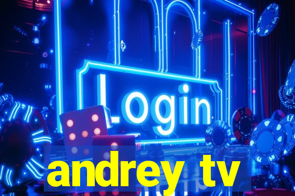 andrey tv