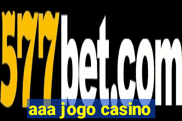 aaa jogo casino