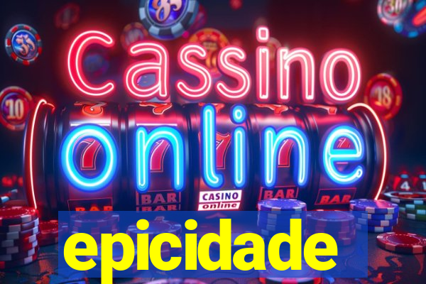 epicidade