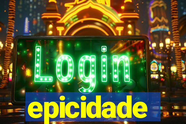 epicidade