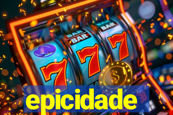 epicidade