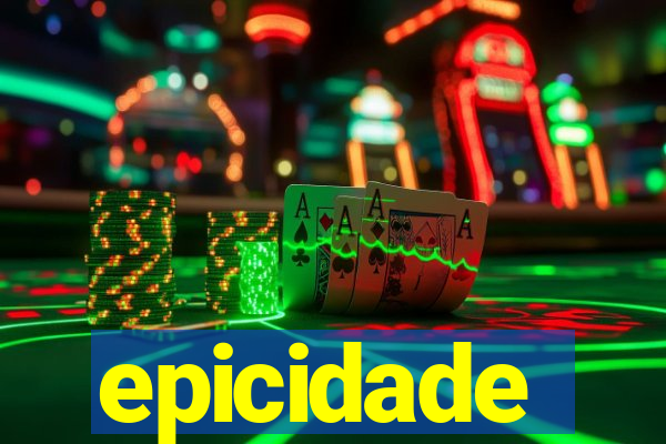 epicidade