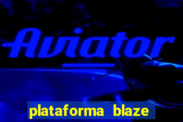 plataforma blaze 茅 confiavel