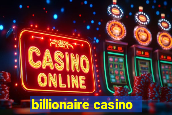 billionaire casino