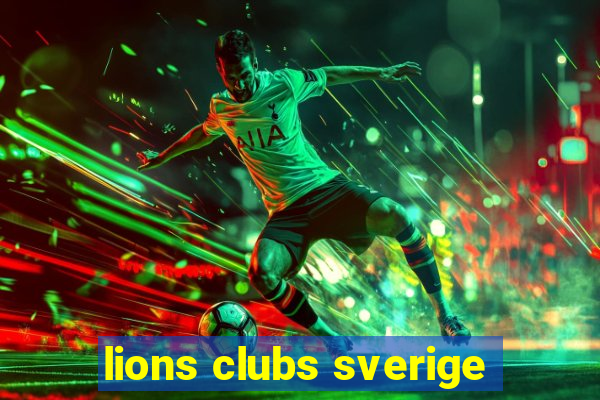 lions clubs sverige