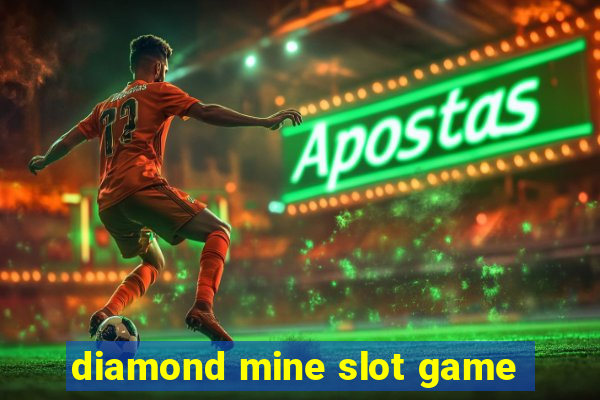 diamond mine slot game